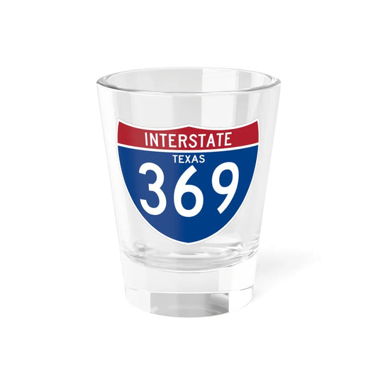 I-369 TX (Texas) (Road Sign) Shot Glass 1.5oz 1.5oz - Go Mug Yourself