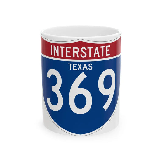 I-369 TX (Texas) (Road Sign) White Coffee Mug 11oz - Go Mug Yourself