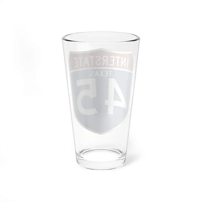 I-45 TX (Texas) (Road Sign) Pint Glass 16oz - Go Mug Yourself