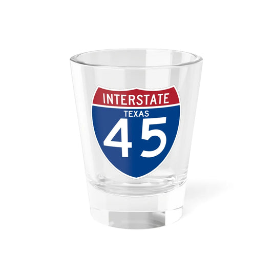 I-45 TX (Texas) (Road Sign) Shot Glass 1.5oz 1.5oz - Go Mug Yourself