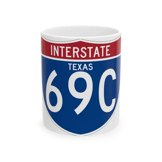 I-69C TX (Texas) (Road Sign) White Coffee Mug 11oz - Go Mug Yourself