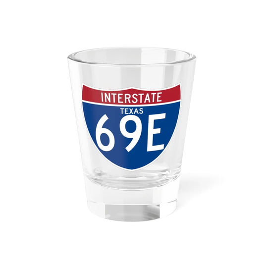 I-69E TX (Texas) (Road Sign) Shot Glass 1.5oz 1.5oz - Go Mug Yourself