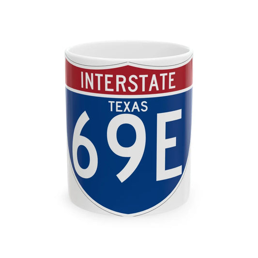 I-69E TX (Texas) (Road Sign) White Coffee Mug 11oz - Go Mug Yourself