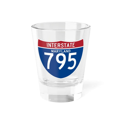 I-795 MD (Maryland) (Road Sign) Shot Glass 1.5oz 1.5oz - Go Mug Yourself