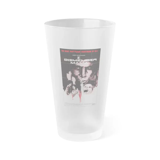 I DISMEMBER MAMA 1972 Movie Poster - Frosted Pint Glass 16oz 16oz Frosted - Go Mug Yourself