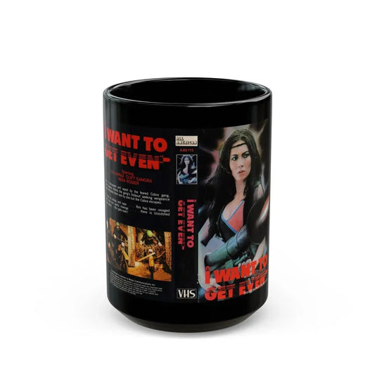 I WANT TO GET EVEN (VHS COVER) - Black Coffee Mug 15oz - Go Mug Yourself
