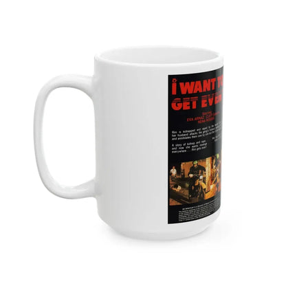 I WANT TO GET EVEN (VHS COVER) - White Coffee Mug - Go Mug Yourself