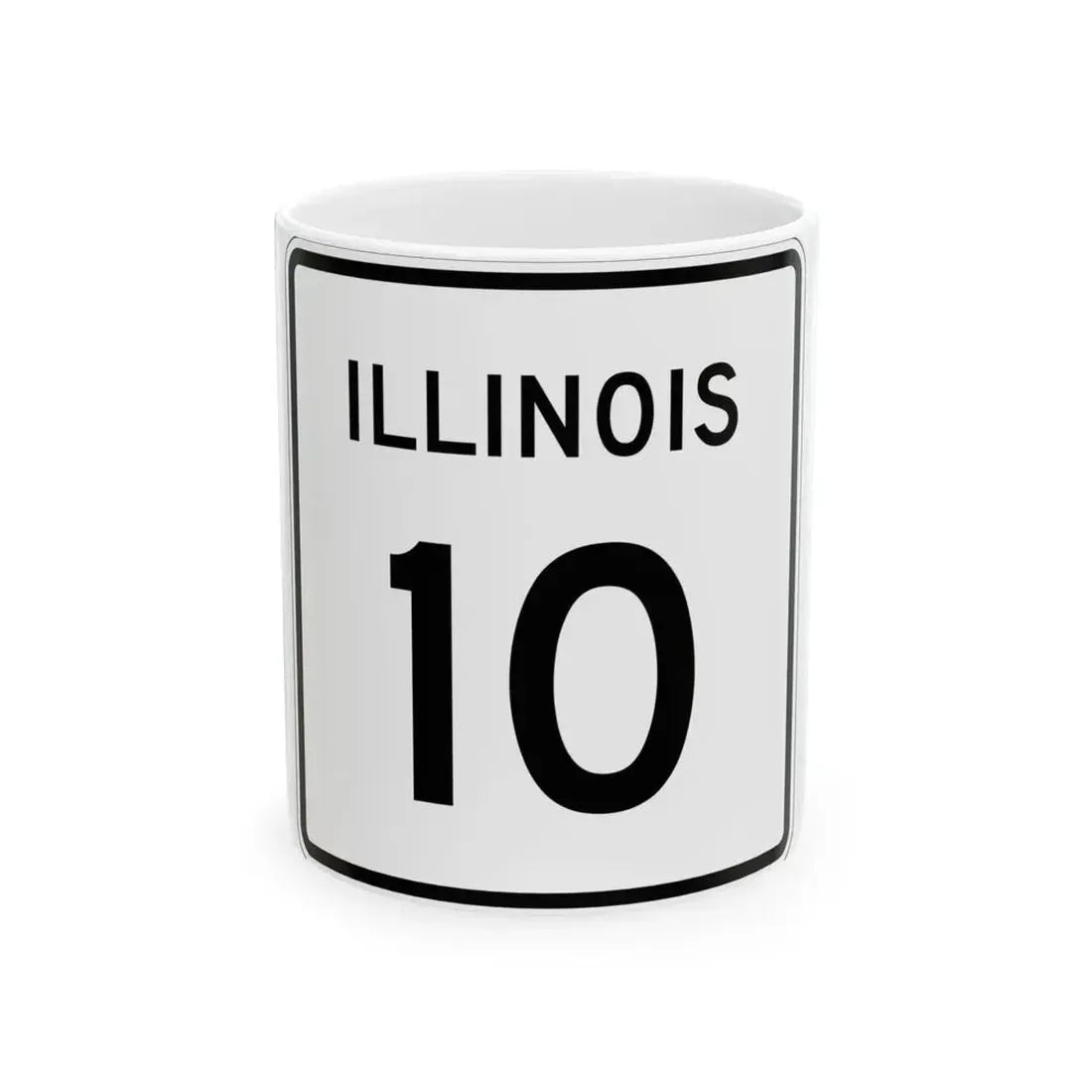 Illinois 10 (Illinois) (Road Sign) White Coffee Mug 11oz - Go Mug Yourself