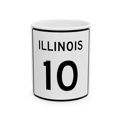 Illinois 10 (Illinois) (Road Sign) White Coffee Mug 11oz - Go Mug Yourself