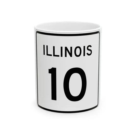 Illinois 10 (Illinois) (Road Sign) White Coffee Mug 11oz - Go Mug Yourself