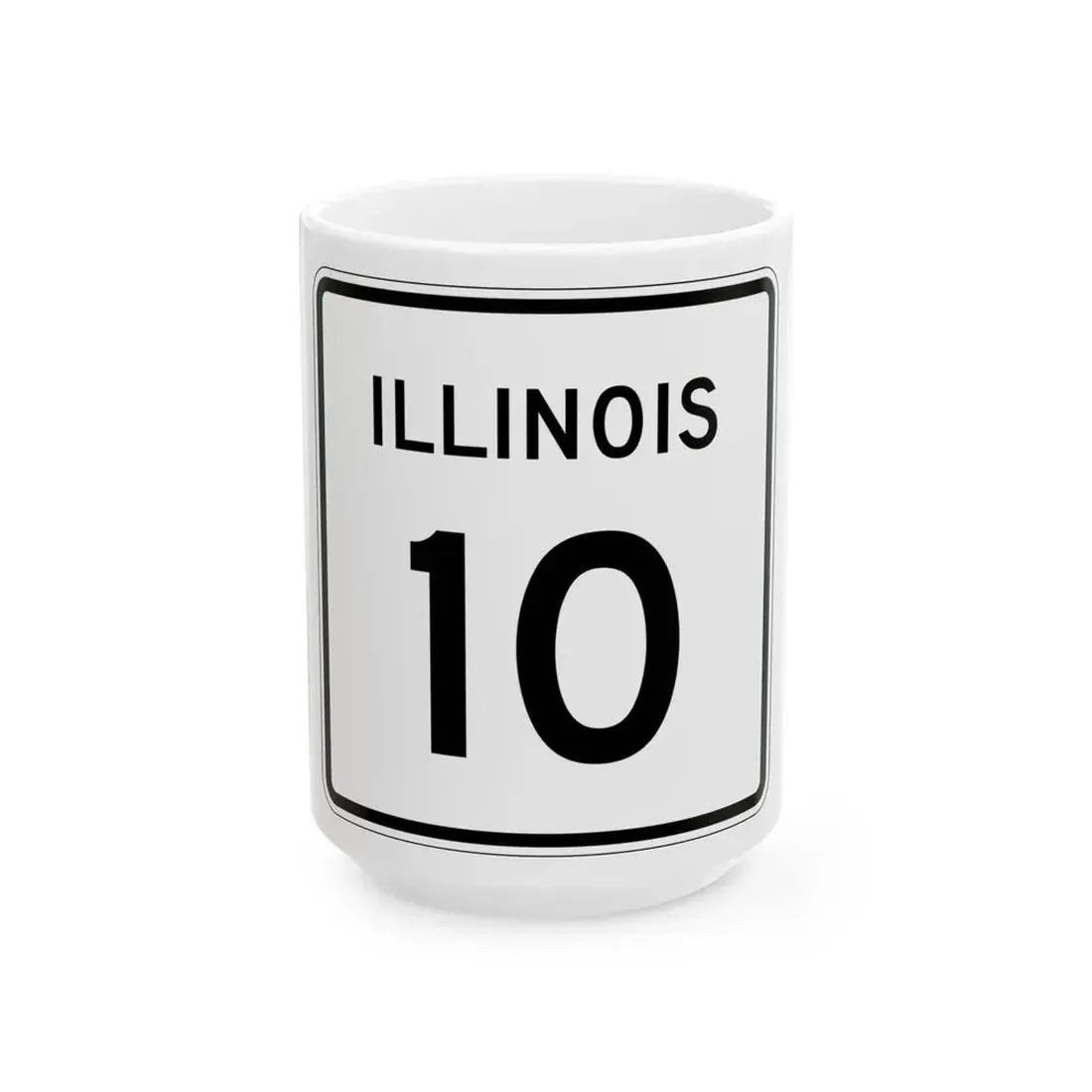 Illinois 10 (Illinois) (Road Sign) White Coffee Mug 15oz - Go Mug Yourself