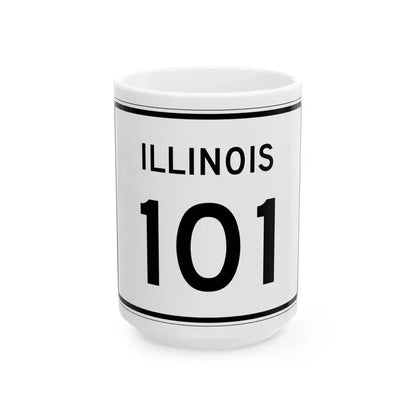 Illinois 101 (Illinois) (Road Sign) White Coffee Mug 15oz - Go Mug Yourself