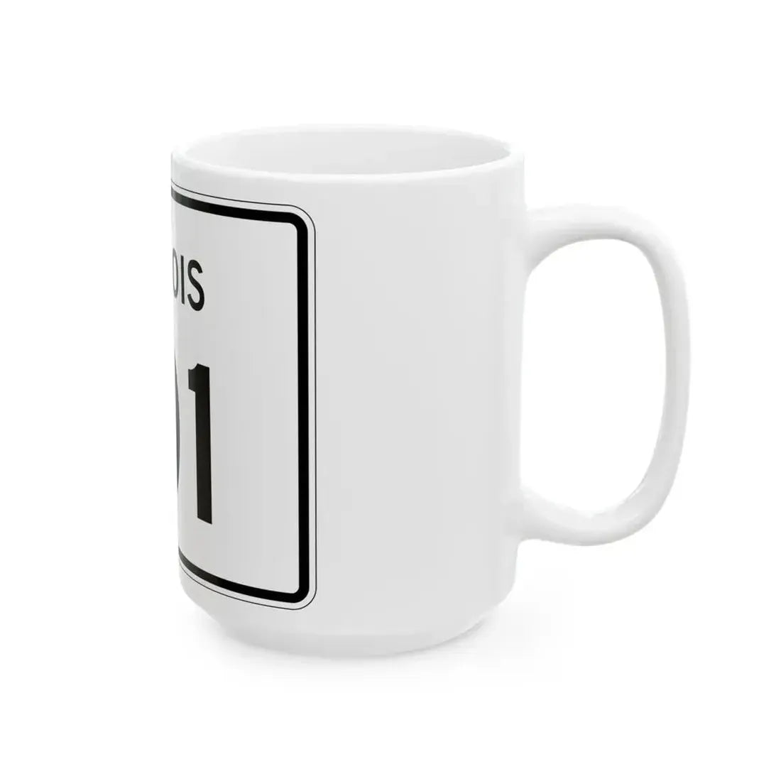 Illinois 101 (Illinois) (Road Sign) White Coffee Mug - Go Mug Yourself