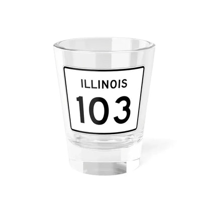 Illinois 103 (Illinois) (Road Sign) Shot Glass 1.5oz 1.5oz - Go Mug Yourself
