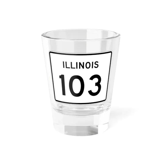Illinois 103 (Illinois) (Road Sign) Shot Glass 1.5oz 1.5oz - Go Mug Yourself