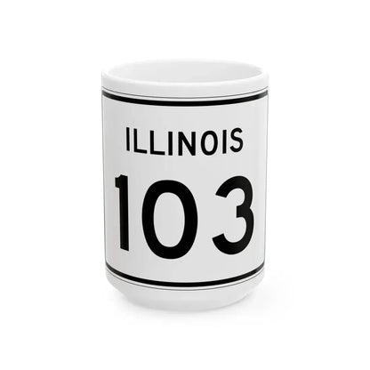 Illinois 103 (Illinois) (Road Sign) White Coffee Mug 15oz - Go Mug Yourself