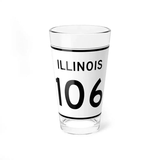 Illinois 106 (Illinois) (Road Sign) Pint Glass 16oz 16oz - Go Mug Yourself