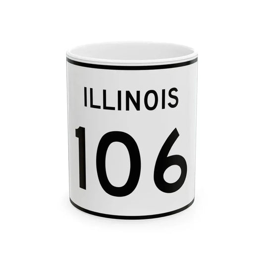 Illinois 106 (Illinois) (Road Sign) White Coffee Mug 11oz - Go Mug Yourself