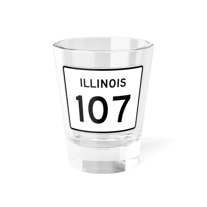 Illinois 107 (Illinois) (Road Sign) Shot Glass 1.5oz 1.5oz - Go Mug Yourself
