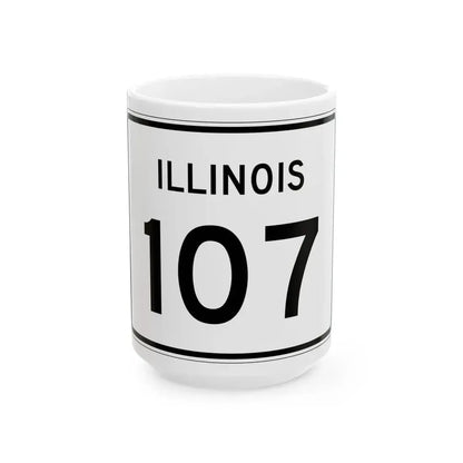 Illinois 107 (Illinois) (Road Sign) White Coffee Mug 15oz - Go Mug Yourself