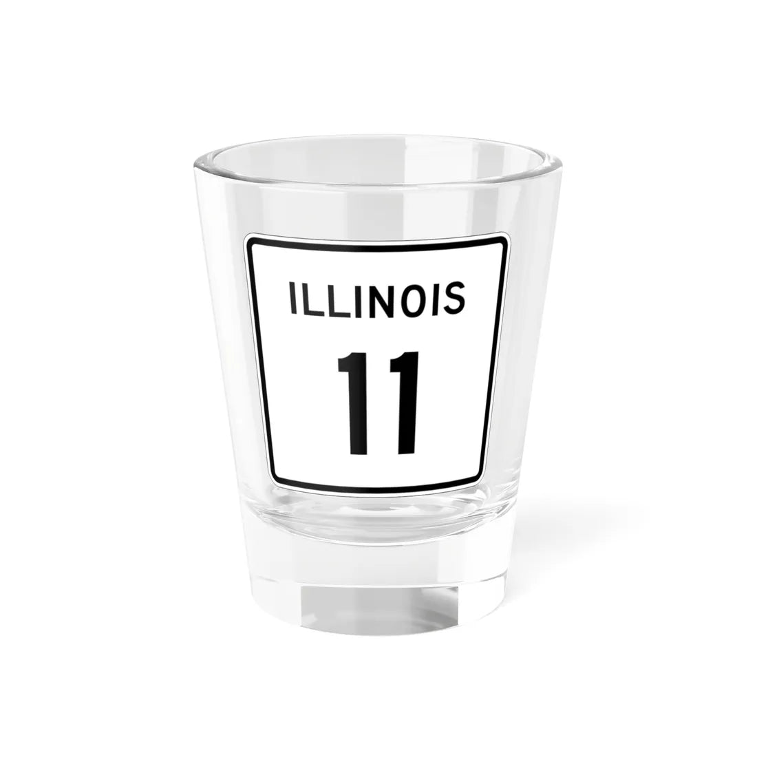 Illinois 11 (Illinois) (Road Sign) Shot Glass 1.5oz 1.5oz - Go Mug Yourself