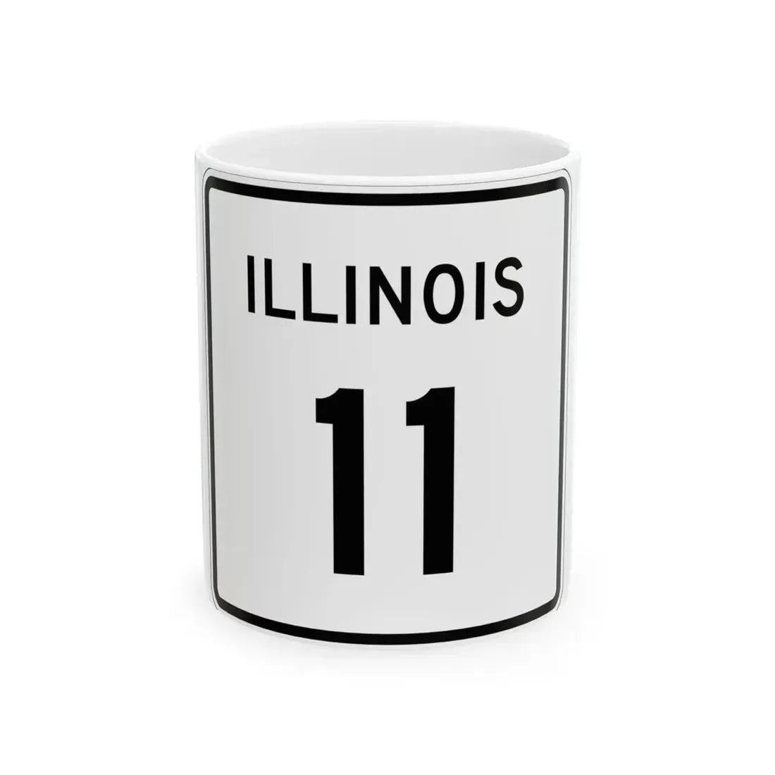 Illinois 11 (Illinois) (Road Sign) White Coffee Mug 11oz - Go Mug Yourself