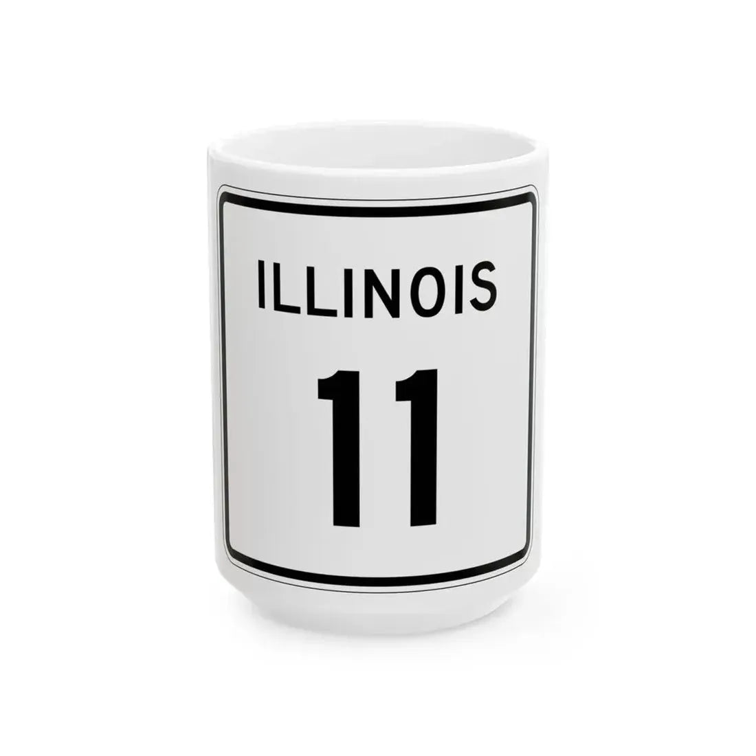 Illinois 11 (Illinois) (Road Sign) White Coffee Mug 15oz - Go Mug Yourself