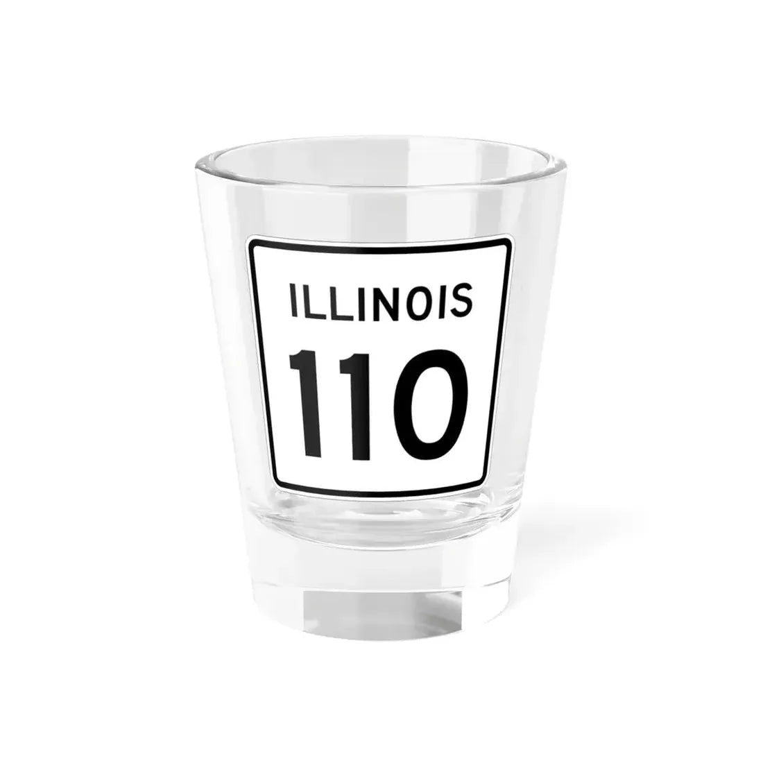 Illinois 110 (Illinois) (Road Sign) Shot Glass 1.5oz 1.5oz - Go Mug Yourself