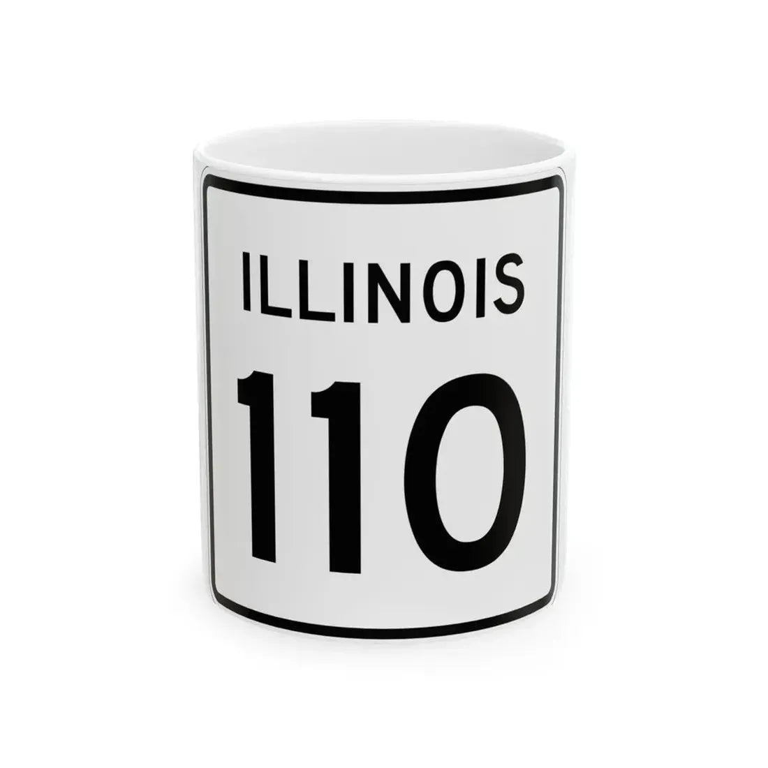 Illinois 110 (Illinois) (Road Sign) White Coffee Mug 11oz - Go Mug Yourself