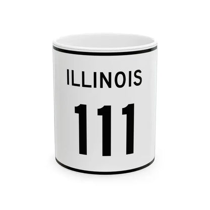 Illinois 111 (Illinois) (Road Sign) White Coffee Mug 11oz - Go Mug Yourself