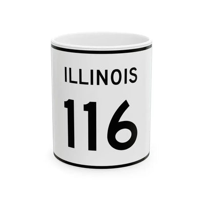 Illinois 116 (Illinois) (Road Sign) White Coffee Mug 11oz - Go Mug Yourself