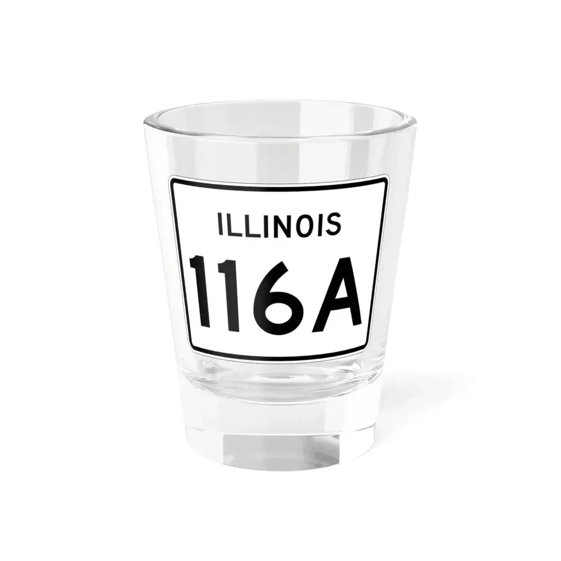 Illinois 116A (Illinois) (Road Sign) Shot Glass 1.5oz 1.5oz - Go Mug Yourself