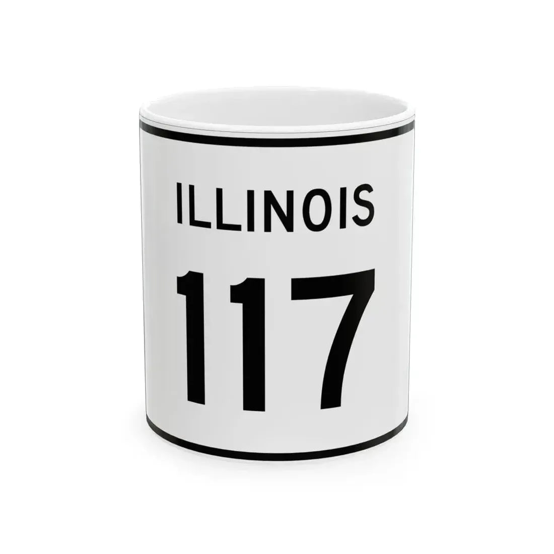 Illinois 117 (Illinois) (Road Sign) White Coffee Mug 11oz - Go Mug Yourself