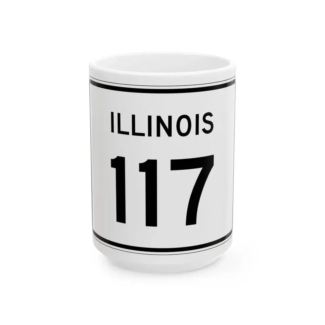 Illinois 117 (Illinois) (Road Sign) White Coffee Mug 15oz - Go Mug Yourself
