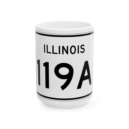 Illinois 119A (Illinois) (Road Sign) White Coffee Mug 15oz - Go Mug Yourself