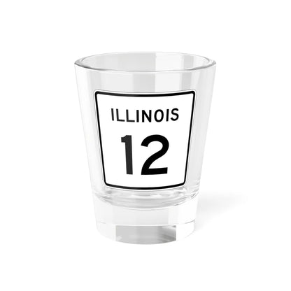 Illinois 12 (Illinois) (Road Sign) Shot Glass 1.5oz 1.5oz - Go Mug Yourself