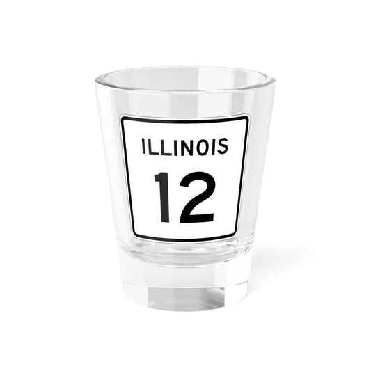Illinois 12 (Illinois) (Road Sign) Shot Glass 1.5oz 1.5oz - Go Mug Yourself