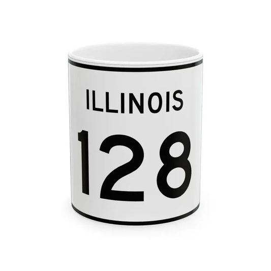 Illinois 128 (Illinois) (Road Sign) White Coffee Mug 11oz - Go Mug Yourself