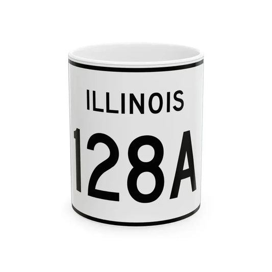 Illinois 128A (Illinois) (Road Sign) White Coffee Mug 11oz - Go Mug Yourself