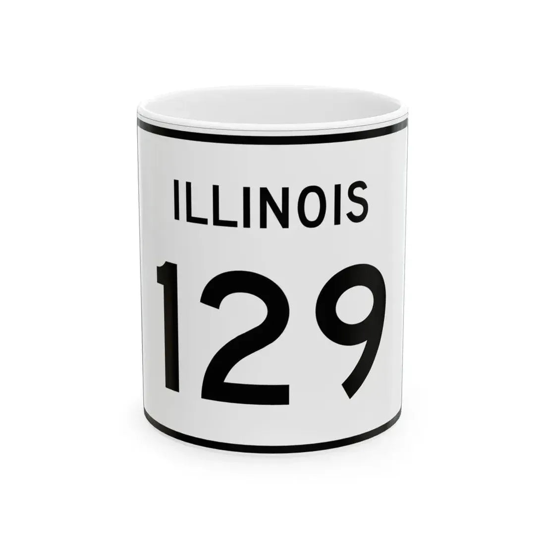 Illinois 129 (Illinois) (Road Sign) White Coffee Mug 11oz - Go Mug Yourself
