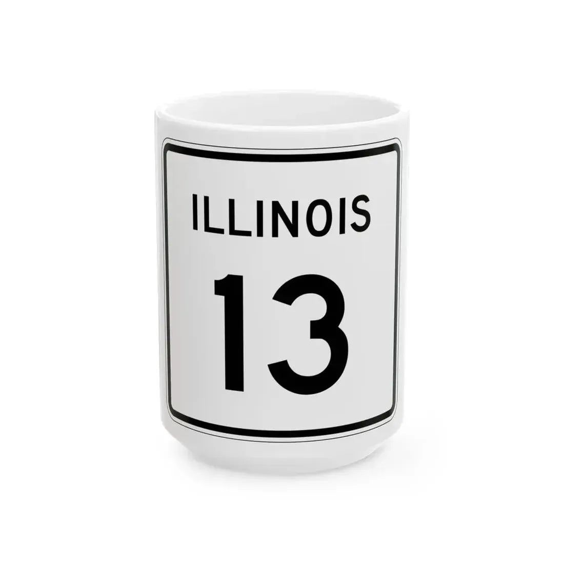 Illinois 13 (Illinois) (Road Sign) White Coffee Mug 15oz - Go Mug Yourself