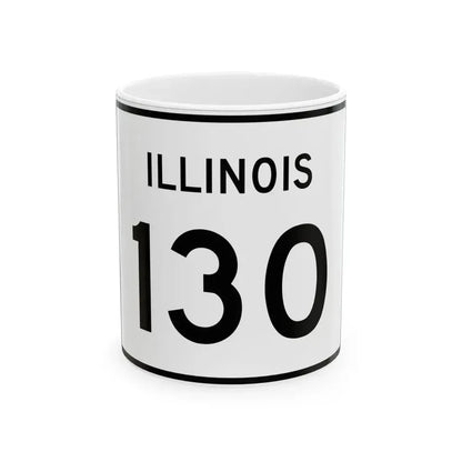 Illinois 130 (Illinois) (Road Sign) White Coffee Mug 11oz - Go Mug Yourself