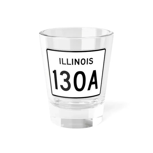 Illinois 130A (Illinois) (Road Sign) Shot Glass 1.5oz 1.5oz - Go Mug Yourself