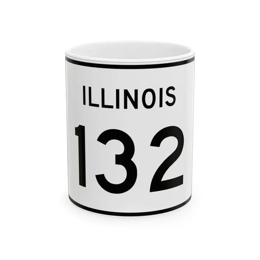 Illinois 132 (Illinois) (Road Sign) White Coffee Mug 11oz - Go Mug Yourself