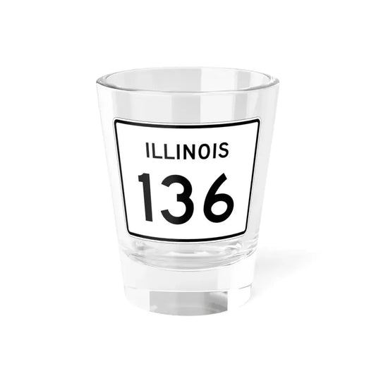 Illinois 136 (Illinois) (Road Sign) Shot Glass 1.5oz 1.5oz - Go Mug Yourself