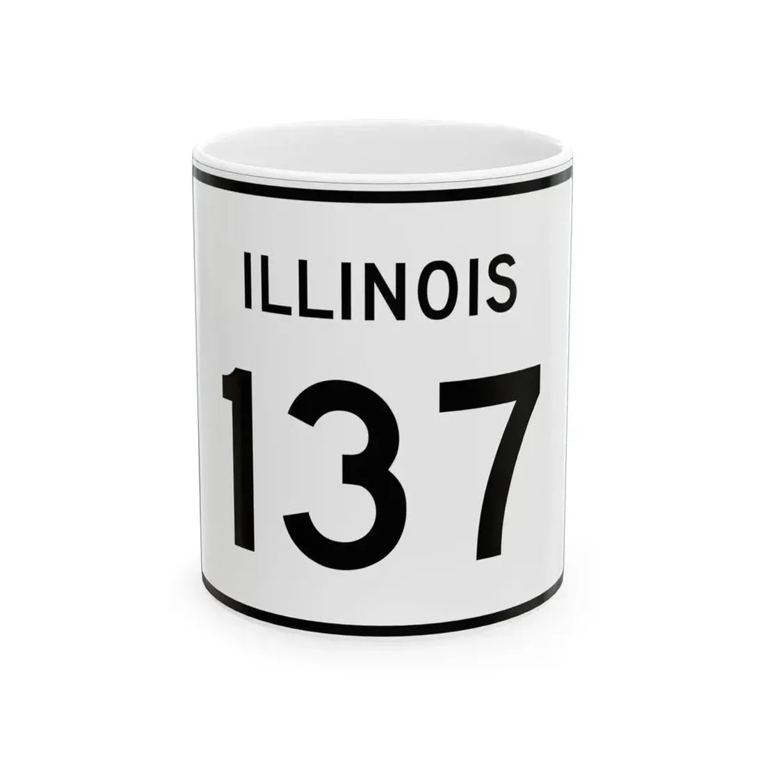 Illinois 137 (Illinois) (Road Sign) White Coffee Mug 11oz - Go Mug Yourself