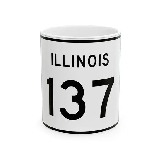 Illinois 137 (Illinois) (Road Sign) White Coffee Mug 11oz - Go Mug Yourself