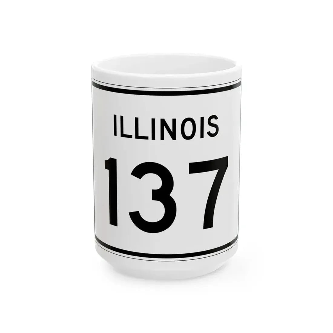 Illinois 137 (Illinois) (Road Sign) White Coffee Mug 15oz - Go Mug Yourself