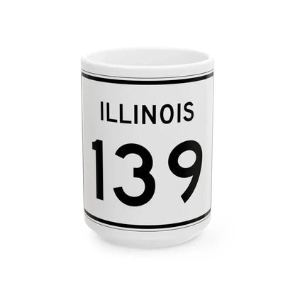 Illinois 139 (Illinois) (Road Sign) White Coffee Mug 15oz - Go Mug Yourself