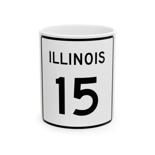 Illinois 15 (Illinois) (Road Sign) White Coffee Mug 11oz - Go Mug Yourself